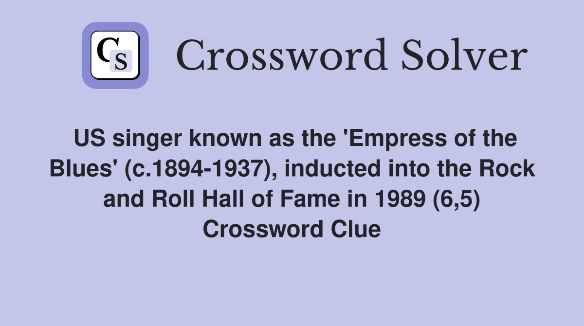 US singer known as the Empress of the Blues (c 1894 1937) inducted